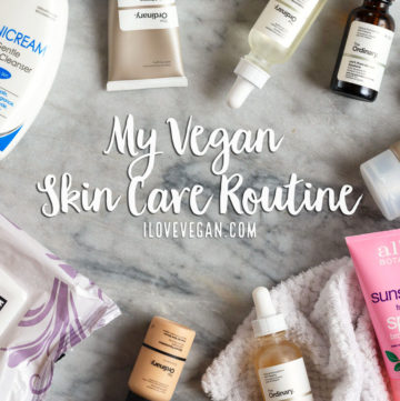 My Vegan Cruelty Free Skincare Routine - ilovevegan.com
